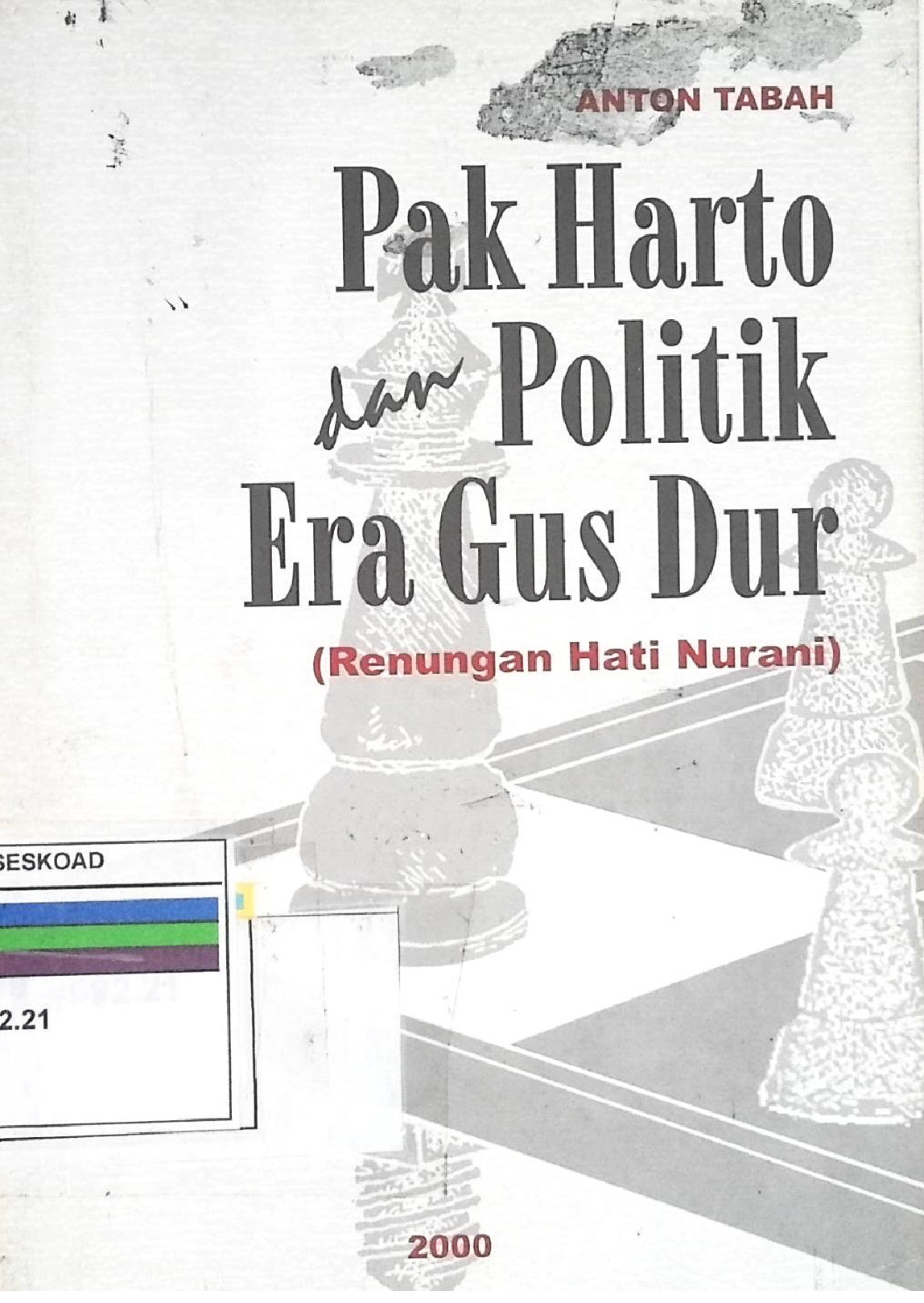 PAK HARTO DAN POLITIK ERA GUS DUR
